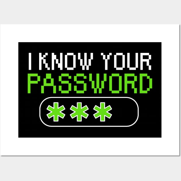 I know your password Wall Art by maxcode